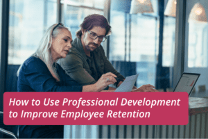 Professional Development for Retention