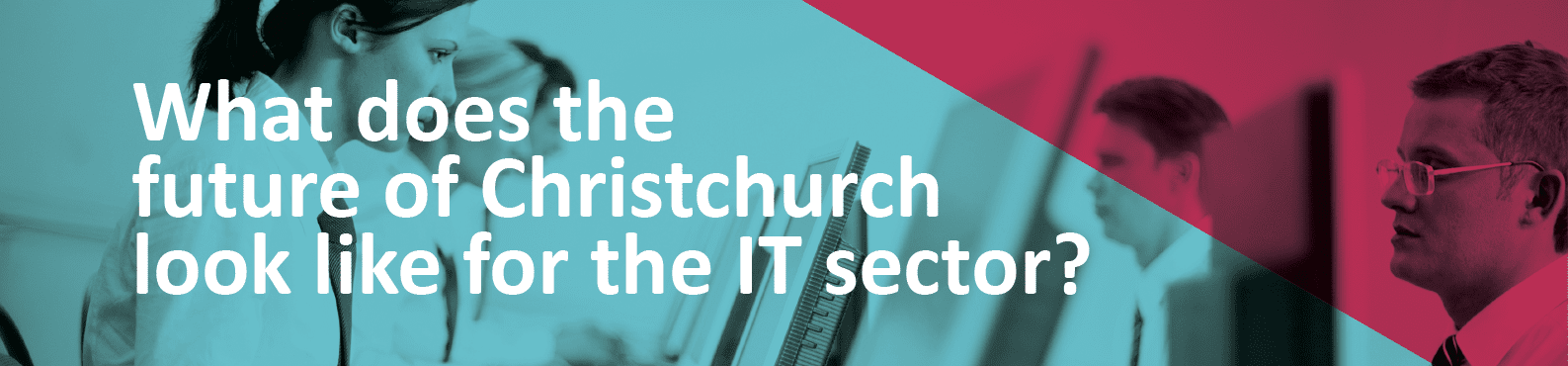 What does the future of Christchurch look like for the IT sector? - Sourced Report August 2014